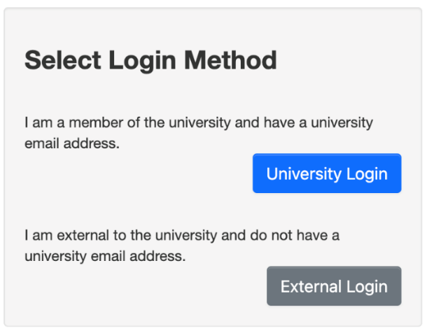 2 login buttons - one for university logins with university email address, other to submit a request as an external user.