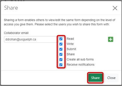 This indicates what type of permissions you may give to the chosen collaborator. Read, Write, Submit, Share, Create all sub forms, and Receive notifications are selected for ddrohan@uoguelph.ca